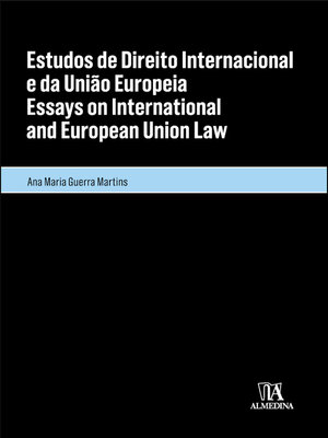 cover image of Estudos de Direito Internacional e da União Europeia/Essays on International and European Union Law